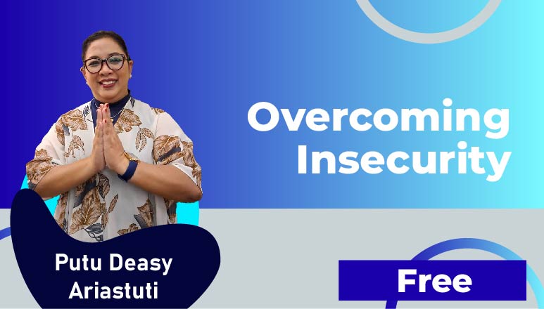 Putu Deasy Ariastuti – Overcoming Insecurity