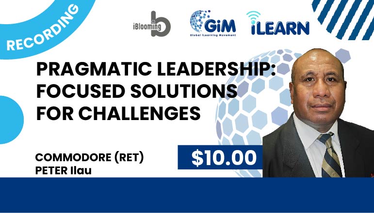 Peter Ilau – Pragmatic Leadership: Focused Solutions for Challenges