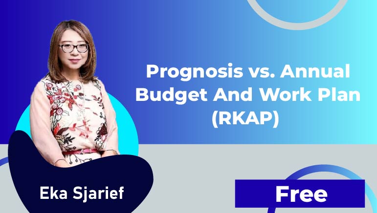 Eka Sjarief – Prognosis vs. Annual Budget and Work Plan (RKAP)