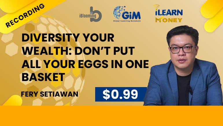Fery Setiawan – Diversify Your Wealth: Don’t Put All Your Eggs in One Basket
