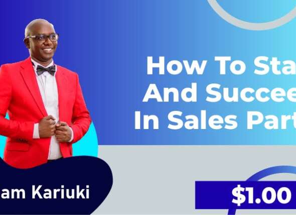 How To Start And Succeed In Sales Part 1