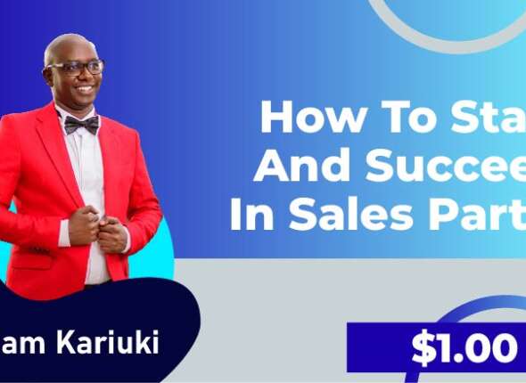 How To Start And Succeed In Sales Part 3