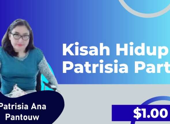Kisah Hidup Patrisia Part 2