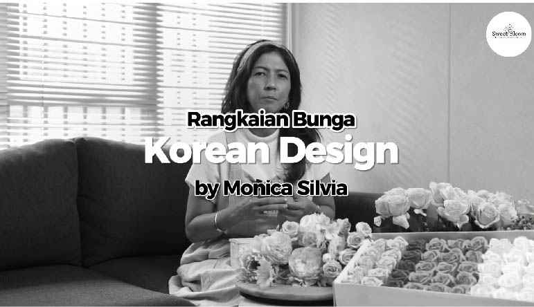 Monica Silvia –  Korean Style Flower Arrangement