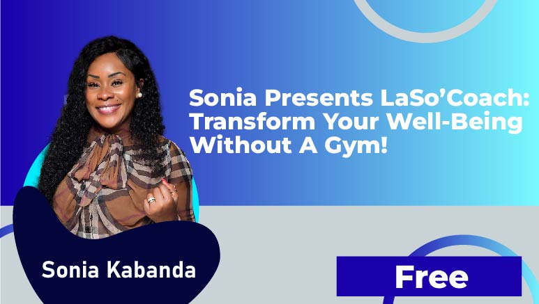 Sonia Kabanda – Transform Your Well-Being Without a Gym!