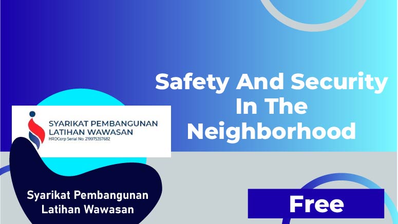 Syarikat Pembangunan Latihan Wawasan – Safety and Security in the Neighborhood