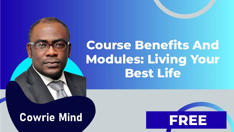 Cowrie Mind –  Course Benefits and Modules: Living Your Best Life