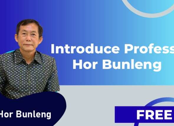 Introduce Professor Hor Bunleng