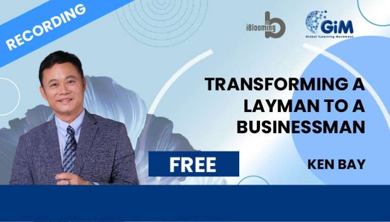 Ken Bay – Transforming a Layman to a Businessman