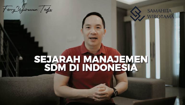 Ferry Wirawan Tedja – Sejarah Manajemen SDM di Indonesia (The History of HR Management in Indonesia)