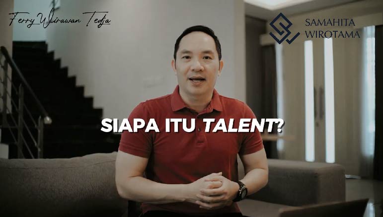 Ferry Wirawan Tedja – Siapa itu Talent? （Who is a Talent?）