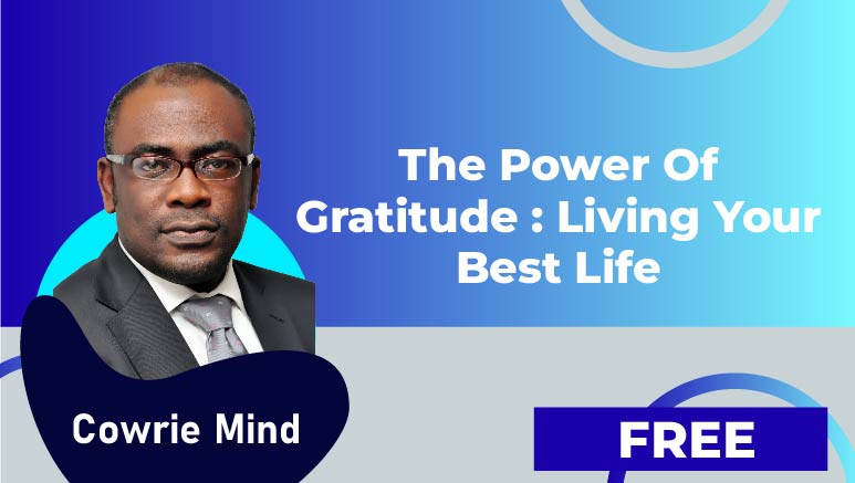 Cowrie Mind – The Power of Gratitude: Living Your Best Life