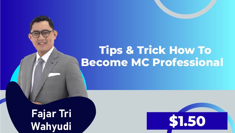 Fajar Tri Wahyudi – Tips & Trick How to Become MC Professional