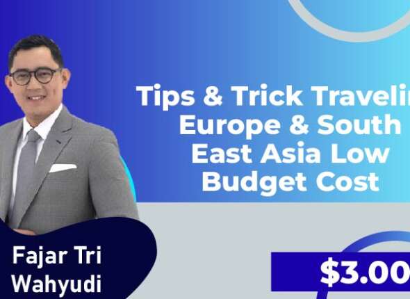 Tips & Trick Traveling Europe & South East Asia Low Budget Cost
