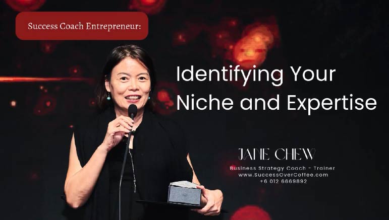 Jane Chew – Identifying Your Niche and Expertise
