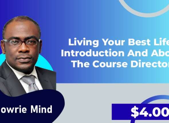 Living Your Best Life Introduction and About the Course Director
