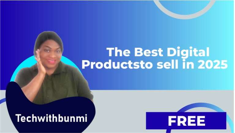Techwithbunmi – The Best Digital products to sell in 2025