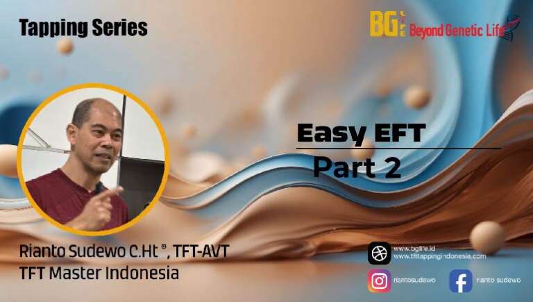 BG Life – Rianto Sudewo – Easy EFT part 2