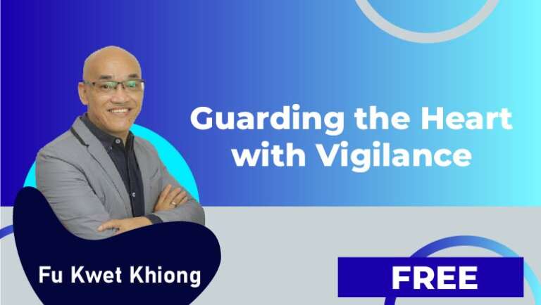 Fu Kwet Khiong – Guarding the Heart with Vigilance