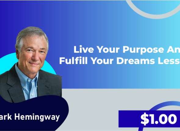 Live Your Purpose and Fulfill Your Dreams Lesson 1
