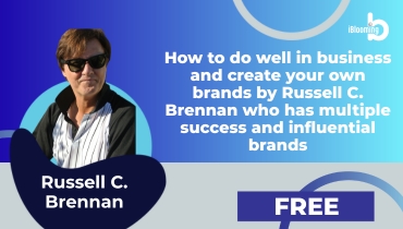 Russell C. Brennan – How to do well in business and create your own brands by Russell C. Brennan who has multiple success and influential brands