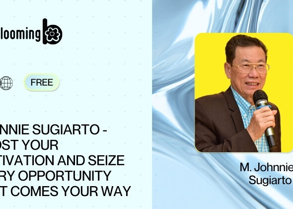 01 Johnnie Sugiarto_ Boost your motivation and seize every opportunity that comes your way