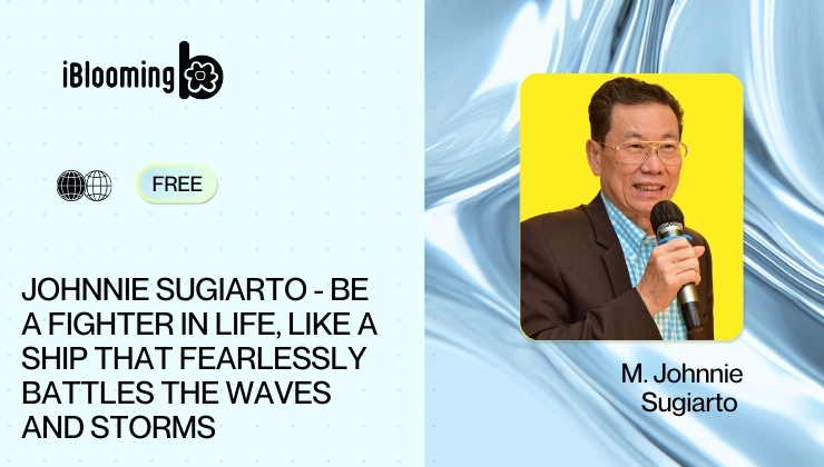 Johnnie Sugiarto – Be a fighter in life, like a ship that fearlessly battles the waves and storms