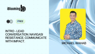 MICHAEL WAHAB – Intro – Lead Conversation. Navigasi Resistance. Communicate With Impact.