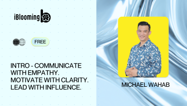 MICHAEL WAHAB – Intro – Communicate With Empathy. Motivate With Clarity. Lead With Influence.