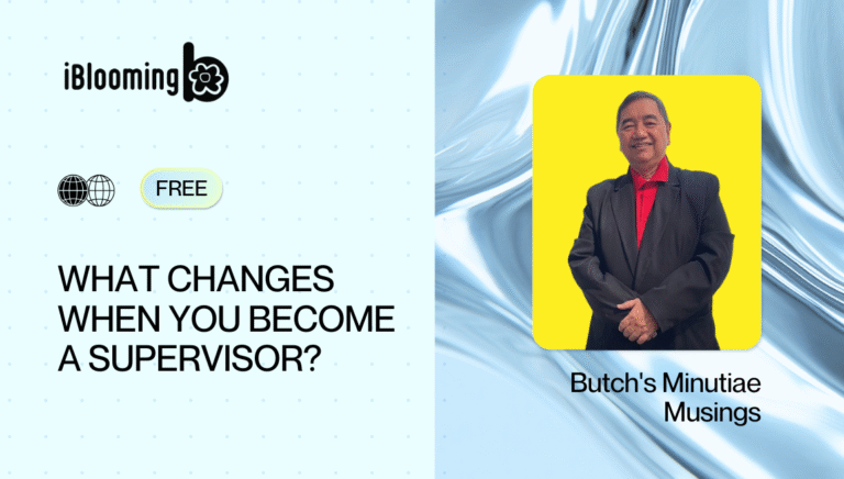 Butch’s Minutiae Musings – What changes when you become a supervisor?