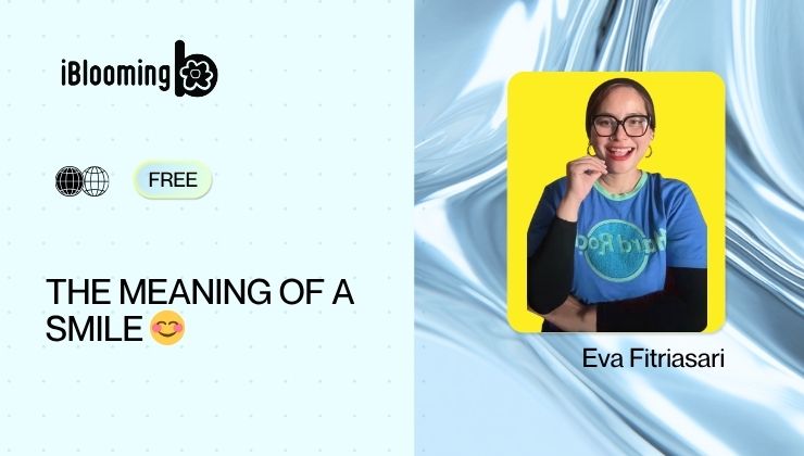 Eva Fitriasari - The Meaning of a Smile ๐ - iBlooming