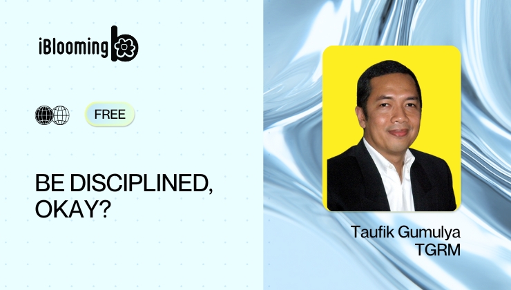 Taufik Gumulya TGRM – Be disciplined, okay?