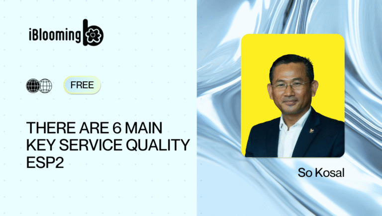 So Kosal – There are 6 main Key Service quality Esp2