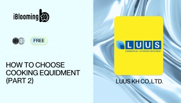 LUUS KH CO,.LTD. – How to Choose Cooking Equidment (Part 2)