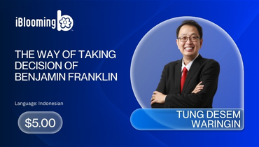 TUNG DESEM WARINGIN – THE WAY OF TAKING DECISION OF BENJAMIN FRANKLIN