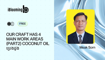 3.Our craft has 4 main work areas (Part2) Coconut oil ✨️ប្រេងដូង