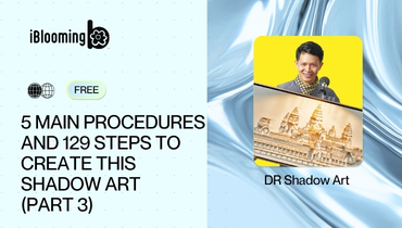 3. 5 Main Procedures and 129 Steps to Create This Shadow Art (Part 3)