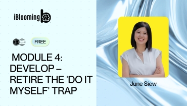 Module 4_ Develop – Retire the 'Do It Myself' Trap
